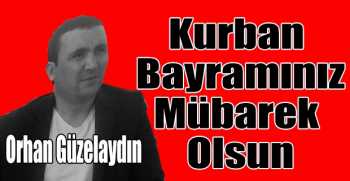 Orhan Güzelaydın’dan bayram mesajı
