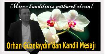 Orhan Güzelaydın’dan Kandil Mesajı