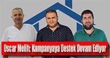 Oscar Melih: Kampanyaya Destek Devam Ediyor