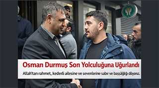 Osman Durmuş Son Yolculuğuna Uğurlandı