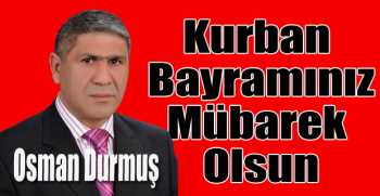 Osman Durmuş’tan bayram mesajı
