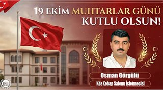 Osman Görgülü 19 Ekim Muhtarlar Günü Kutlu Olsun!