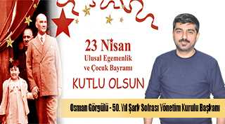 Osman Görgülü'den 23 Nisan Mesajı