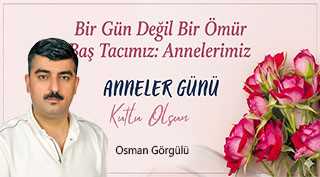 Osman Görgülü’den Anneler Günü Mesajı 