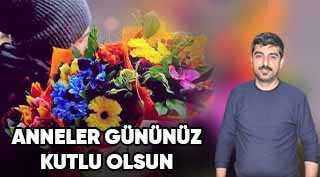 Osman Görgülü’den Anneler Günü Mesajı