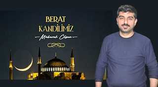 Osman Görgülü'den Berat Kandili Mesajı