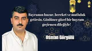 Osman Görgülü’den Ramazan Bayramı Mesajı