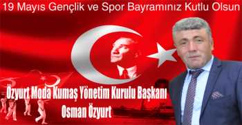 Osman Özyurt’tan 19 Mayıs Gençlik ve Spor Bayramı Mesajı 