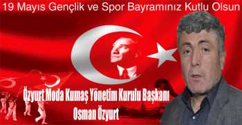 Osman Özyurt’tan 19 Mayıs Gençlik ve Spor Bayramı Mesajı 