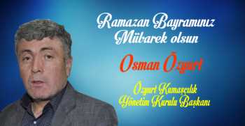 Osman Özyurt’tan Ramazan Bayramı Mesajı 