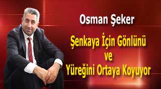 Osman Şeker, Şenkaya İçin Gönlünü ve Yüreğini Ortaya Koyuyor 