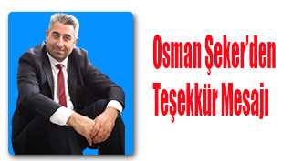 Osman Şeker, Teşekkür Mesajı Yayınladı 
