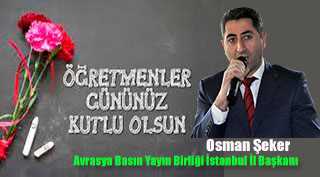 Osman Şeker'den 24 Kasım Öğretmenler Günü Mesajı 