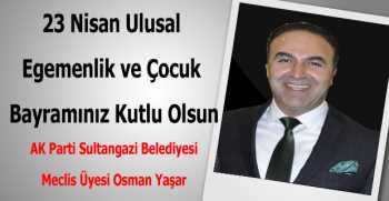 Osman Yaşar’dan 23 Nisan Kutlama Mesajı