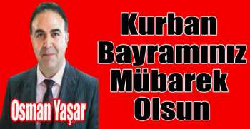 Osman Yaşar’dan bayram mesajı
