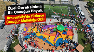 Özel Gereksinimli Bir Çocuğun Hayali, Arnavutköy’de Yüzlerce Çocuğun Mutluluğu Oldu