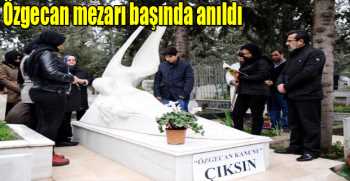 Özgecan mezarı başında anıldı