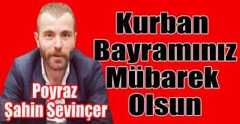 Poyraz Şahin Sevinçer’den bayram mesajı