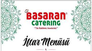 Ramazan Ayına Özel Lezzetler Başaran Catering'de Hayat Buluyor
