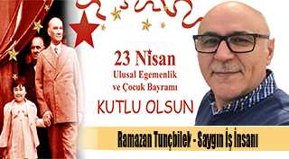 Ramazan Tunçbilek'in 23 Nisan Ulusal Egemenlik ve Çocuk Bayramı kutlama mesajı