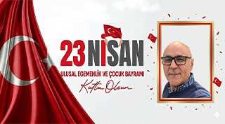 Ramazan Tunçbilek’ten 23 Nisan Kutlama Mesajı