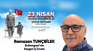 Ramazan Tunçbilek’ten 23 Nisan Ulusal Egemenlik ve Çocuk Bayramı Kutlama Mesajı