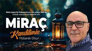 Ramazan Tunçbilek'ten Miraç Kandili Mesajı