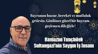 Ramazan Tunçbilek’ten Ramazan Bayramı mesajı