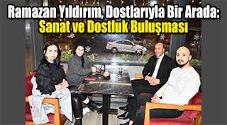  Ramazan Yıldırım, Dostlarıyla Bir Arada: Sanat ve Dostluk Buluşması