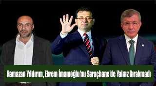 Ramazan Yıldırım, Ekrem İmamoğlu’nu Saraçhane'de Yalnız Bırakmadı 