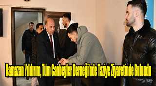 Ramazan Yıldırım, Tüm Canbeyler Derneği’nde Taziye Ziyaretinde Bulundu