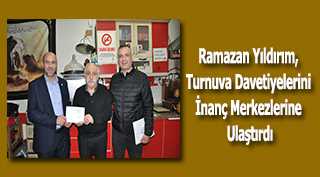 Ramazan Yıldırım, Turnuva Davetiyelerini İnanç Merkezlerine Ulaştırdı