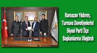 Ramazan Yıldırım, Turnuva Davetiyelerini Siyasi Parti İlçe Başkanlarına Ulaştırdı