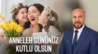 Ramazan Yıldırım’dan Anneler Günü Kutlama Mesajı