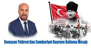 Ramazan Yıldırım’dan Cumhuriyet Bayramı Kutlama Mesajı