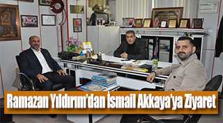 Ramazan Yıldırım'dan İsmail Akkaya'ya Ziyaret