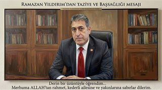 Ramazan Yıldırım’dan Taziye ve Başsağlığı Mesajı