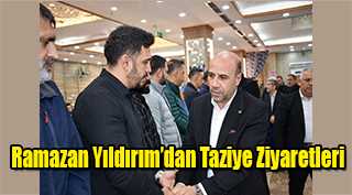  Ramazan Yıldırım’dan Taziye Ziyaretleri