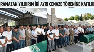 Ramazan Yıldırım İki Ayrı Cenaze Törenine Katıldı