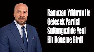 Ramazan Yıldırım ile Gelecek Partisi Sultangazi’de Yeni Bir Döneme Girdi