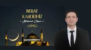 Raşit Yağız'dan Berat Kandili Mesajı