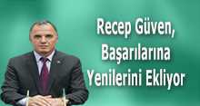 Recep Güven, Başarılarına Yenilerini Ekliyor 