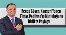 Recep Güven, Kanseri Yenen Elmas Pehlivan'ın Mutluluğunu Birlikte Paylaştı 