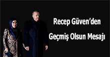 Recep Güven'den Geçmiş Olsun Mesajı 