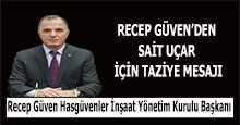 RECEP GÜVEN'DEN SAİT UÇAR İÇİN TAZİYE MESAJI