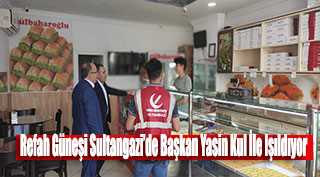 Refah Güneşi Sultangazi'de Başkan Yasin Kul İle Işıldıyor 