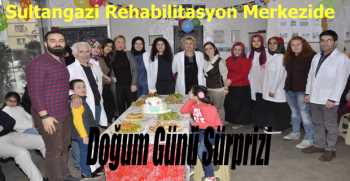 Rehabilitasyon Merkezinde Doğum Günü Sürprizi