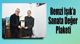 Remzi Işık’a Sanata Değer Plaketi