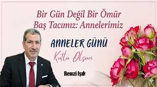 Remzi Işık’tan Anneler Günü Mesajı 
