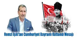 Remzi Işık’tan Cumhuriyet Bayramı Kutlama Mesajı